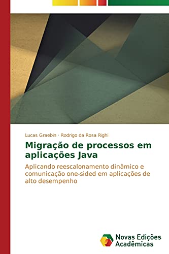 Migração de processos em aplicações Java: Aplicando reescalonamento dinâmico e comunicação one-sided em aplicações de alto desempenho