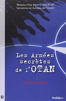 Les armées secrètes de l'Otan : réseaux stay behind, opération Gladio, et terrorisme en Europe de l'Ouest