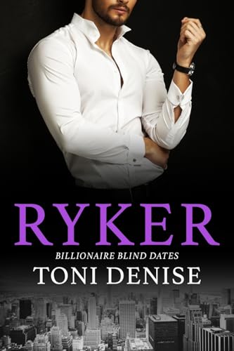 Ryker: A forced proximity brother's best friend romantic suspense novel (Billionaire Blind Dates, Band 4)
