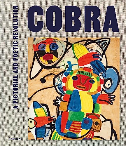 Cobra A Pictorial and Poetic Revolution