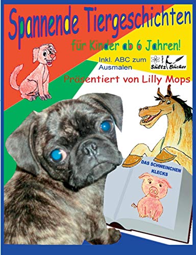 Spannende Tiergeschichten für Kinder - präsentiert von Lilly Mops