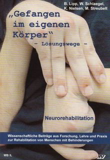 Gefangen im eigenen Körper. Lösungswege: Neurorehabilitation