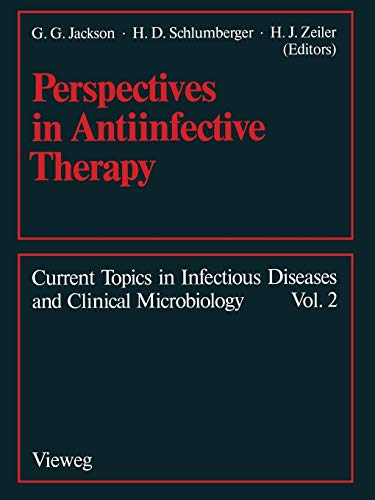 Perspectives in Antiinfective Therapy. (Current Topics in Infectious Diseases and Clinical Microbiology. Volume 2) (German Edition)