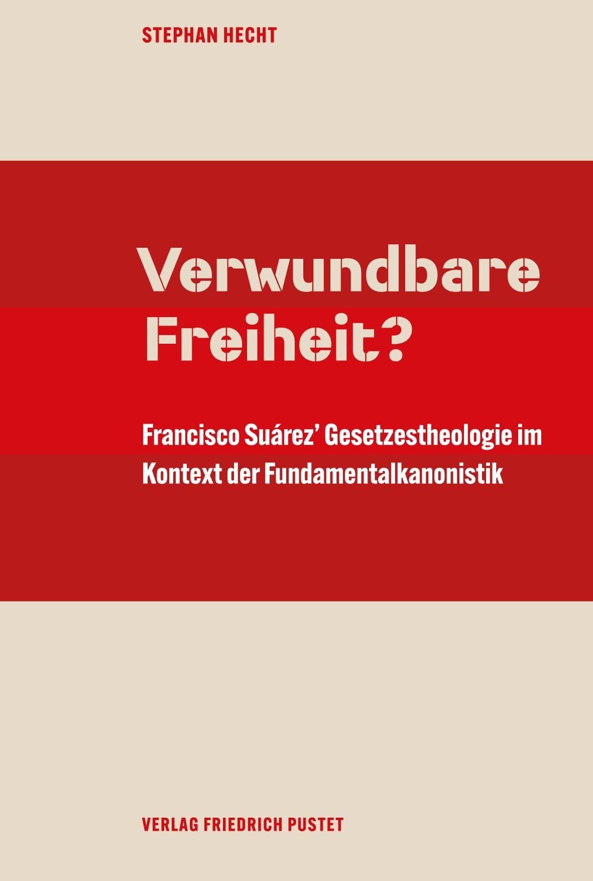Francisco Suárez' Gesetzestheologie im Kontext der Fundamentalkanonistik