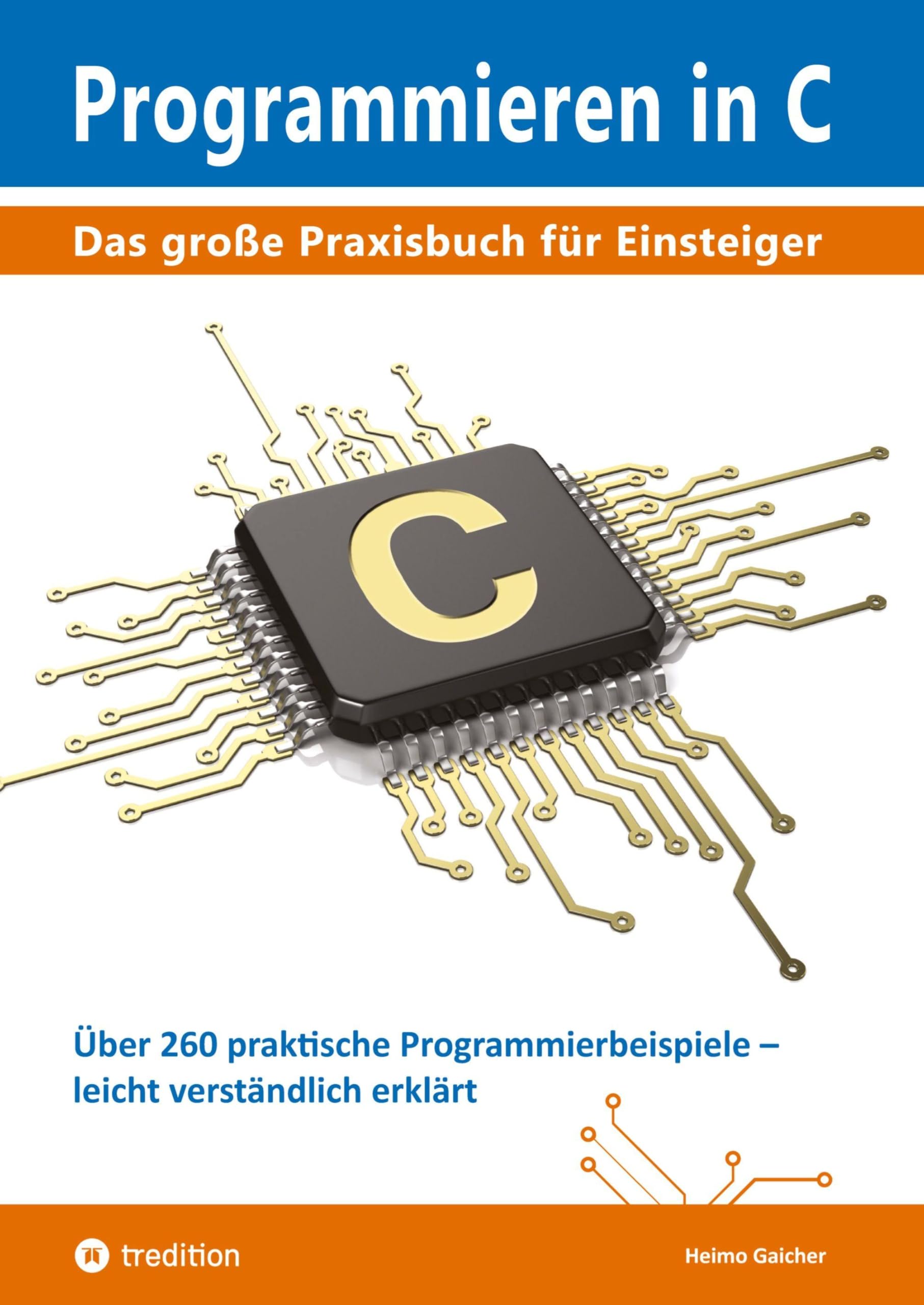 Programmieren in C: Das große Praxisbuch für Einsteiger