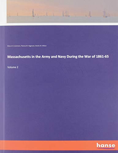 Massachusetts in the Army and Navy During the War of 1861-65: Volume 2