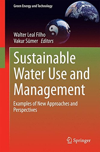 Sustainable Water Use and Management: Examples of New Approaches and Perspectives (Green Energy and Technology)