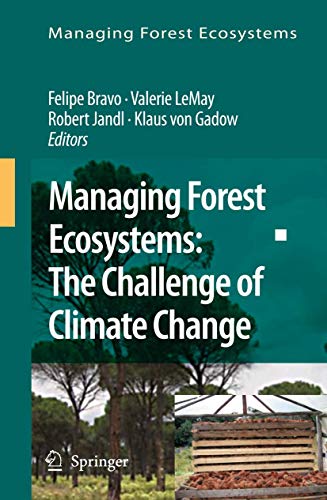 Managing Forest Ecosystems: The Challenge of Climate Change (Managing Forest Ecosystems, 17, Band 17)