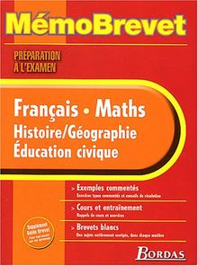 Français, maths, histoire-géographie, éducation civique : les épreuves du brevet : préparation à l'examen