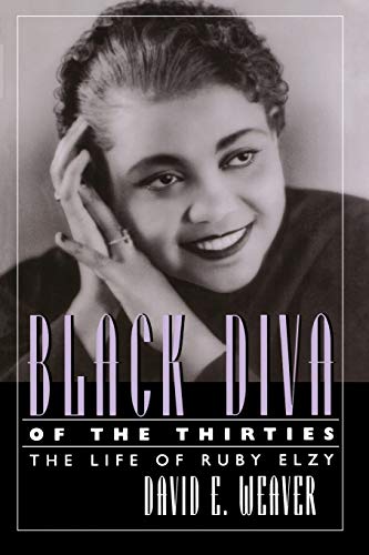 Black Diva of the Thirties: The Life of Ruby Elzy (Willie Morris Books in Memoir and Biography)