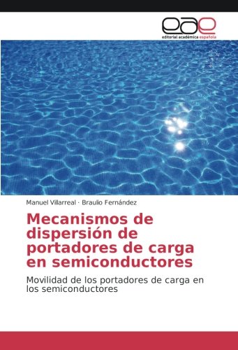 Mecanismos de dispersión de portadores de carga en semiconductores: Movilidad de los portadores de carga en los semiconductores