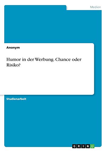 Humor in der Werbung. Chance oder Risiko?