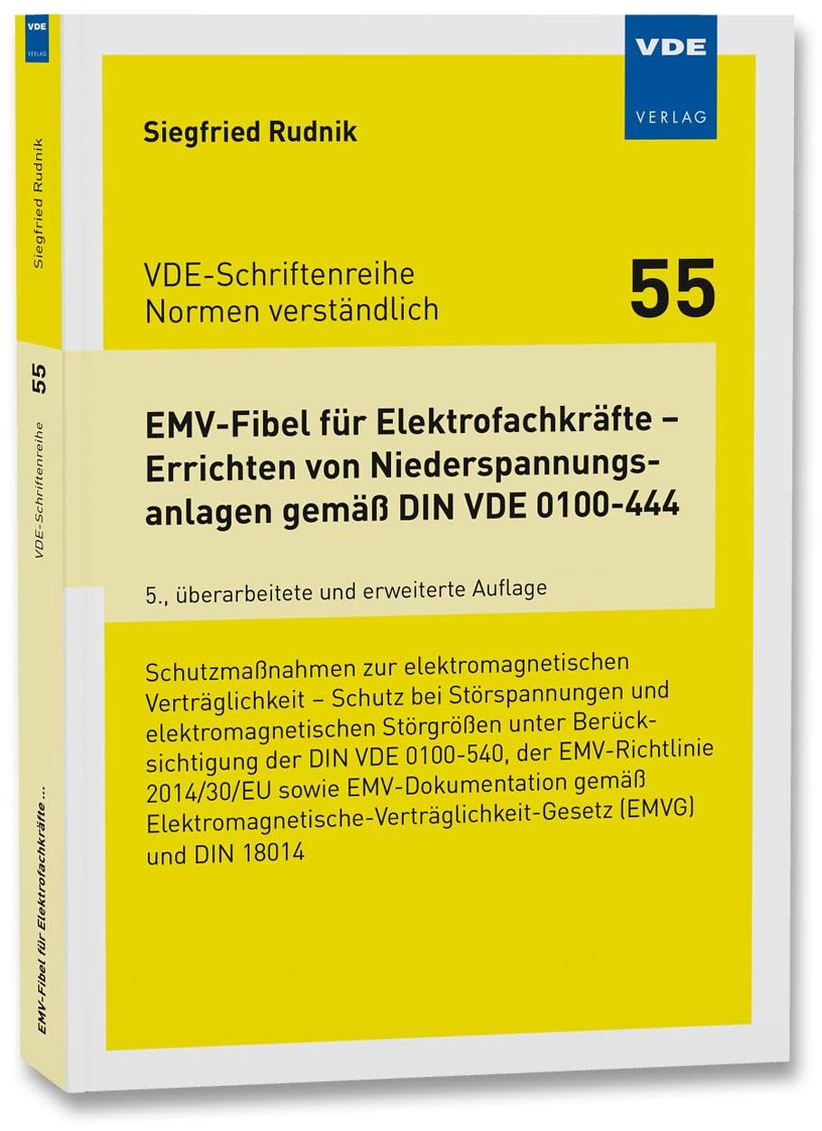 EMV-Fibel für Elektrofachkräfte – Errichten von Niederspannungsanlagen gemäß DIN VDE 0100-444: Schutzmaßnahmen zur elektromagnetischen Verträglichkeit ... (EMVG) undDIN 18014
