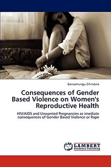 Consequences of Gender Based Violence on Women's Reproductive Health ...