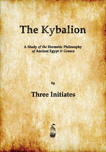 unbekannt The Kybalion, A Study Of The Hermetic Philosophy Of Ancient Egypt And Greece