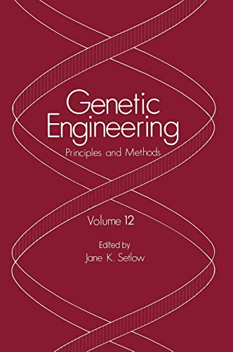 Genetic Engineering: Principles and Methods (Genetic Engineering: Principles and Methods, 12, Band 12)