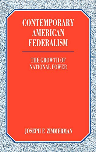Contemporary American Federalism: The Growth of National Power (Literature; 34)