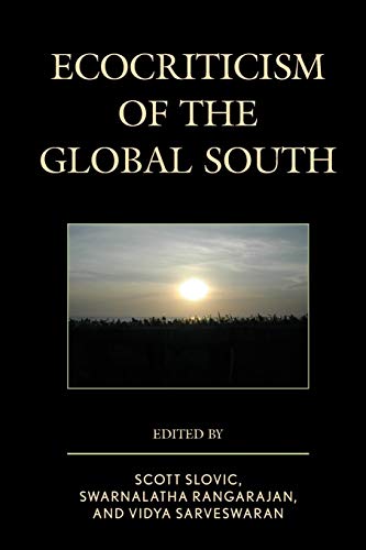 Ecocriticism of the Global South (Ecocritical Theory and Practice)