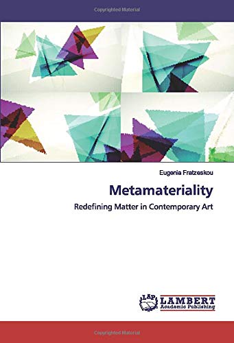 Metamateriality: Redefining Matter in Contemporary Art