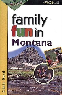 Family Fun in Montana (Falcon Guide)