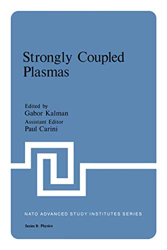 Strongly Coupled Plasmas (Nato ASI Subseries B:, 36, Band 36)