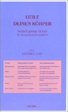 Heile deinen Körper. Seelisch-geistige Gründe für körperliche Krankheit von Hay, Louise L. | Buch | Zustand sehr gut