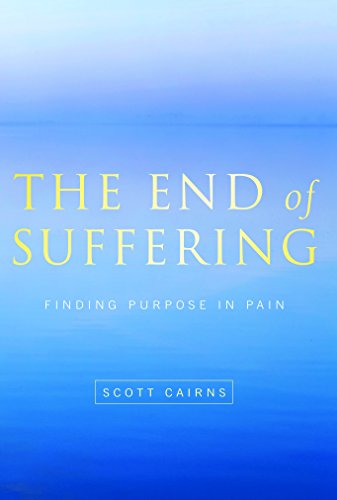 End of Suffering: Finding Purpose in Pain (Paraclete Poetry)