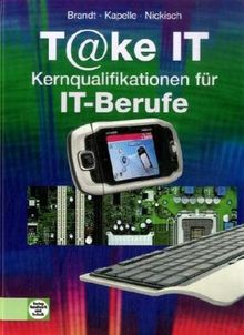 Take it: Kernqualifikationen für IT-Berufe