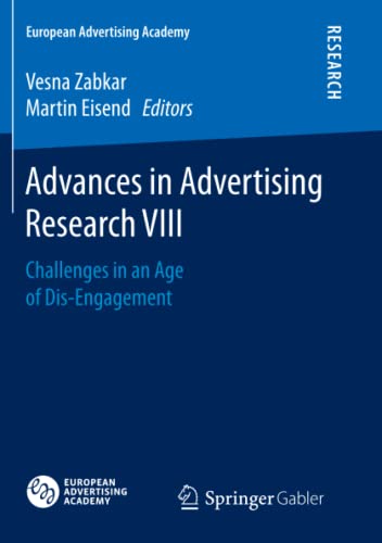 Advances in Advertising Research VIII: Challenges in an Age of Dis-Engagement (European Advertising Academy, Band 8)