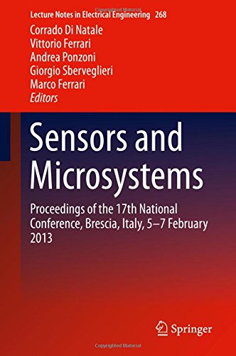 Sensors and Microsystems: Proceedings of the 17th National Conference, Brescia, Italy, 5-7 February 2013 (Lecture Notes in Electrical Engineering)