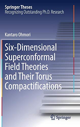 Six-Dimensional Superconformal Field Theories and Their Torus Compactifications (Springer Theses)