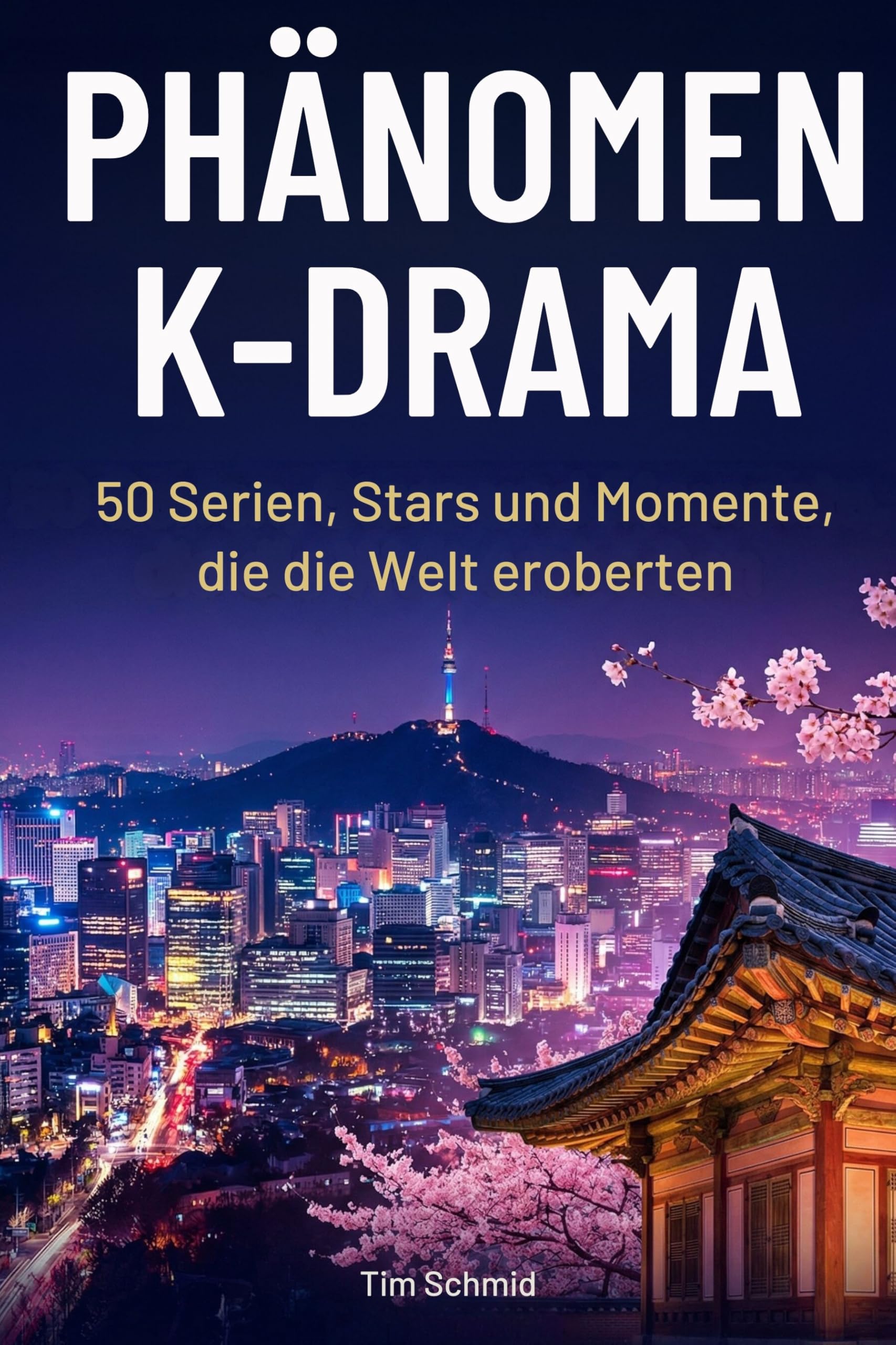 Phänomen K-Drama: 50 Serien, Stars und Momente, die die Welt eroberten