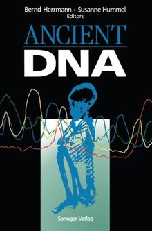 Ancient Dna: "Recovery And Analysis Of Genetic Material From Paleontological, Archaeological, Museum, Medical, And Forensic Specimens"