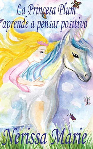 La Princesa Plum aprende a pensar positivo (cuentos infantiles, libros infantiles, libros para los niños, libros para niños, libros para bebes, libros de cuentos, libros de niños, libros infantiles)
