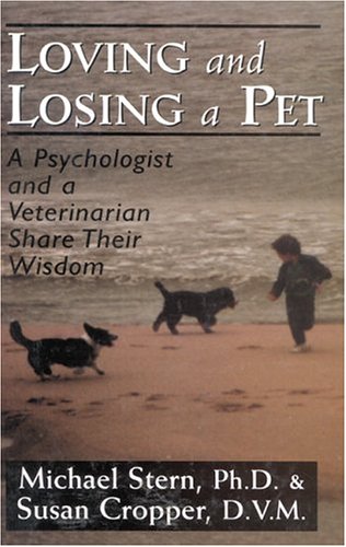 Loving and Losing a Pet: A Psychologist and a Veterinarian Share Their Wisdom