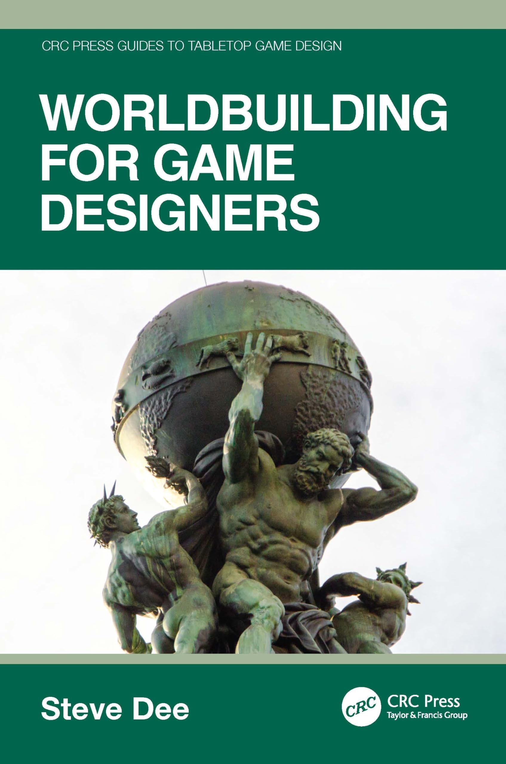 Worldbuilding for Game Designers (CRC Press Guides to Tabletop Game Design)