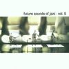 Future Sound of Jazz Vol. 5 [DIGIPACK]