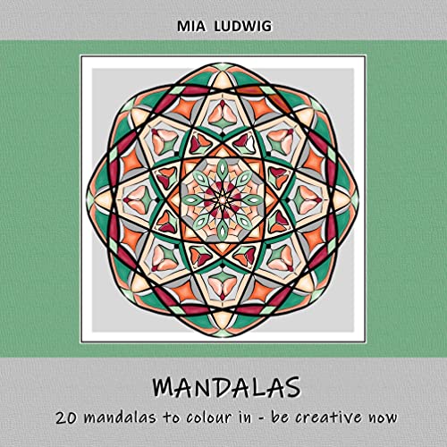Mandalas: 20 Mandalas to colour in - be creative now (Mandalas - Malbuch für Erwachsene)