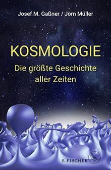 Kosmologie: Die größte Geschichte aller Zeiten