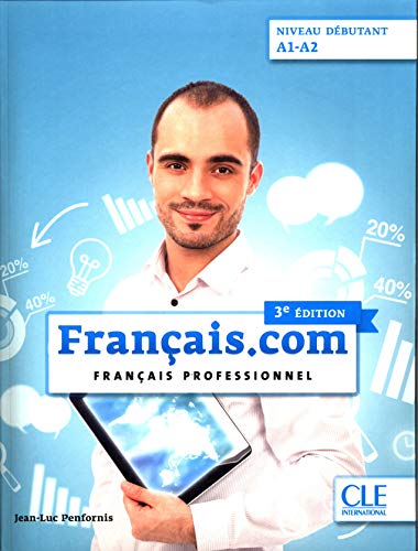Francais.com Nouvelle Edition: Livre De L'eleve Debutant (a1-a2) + Dvd (collection Point Commun)