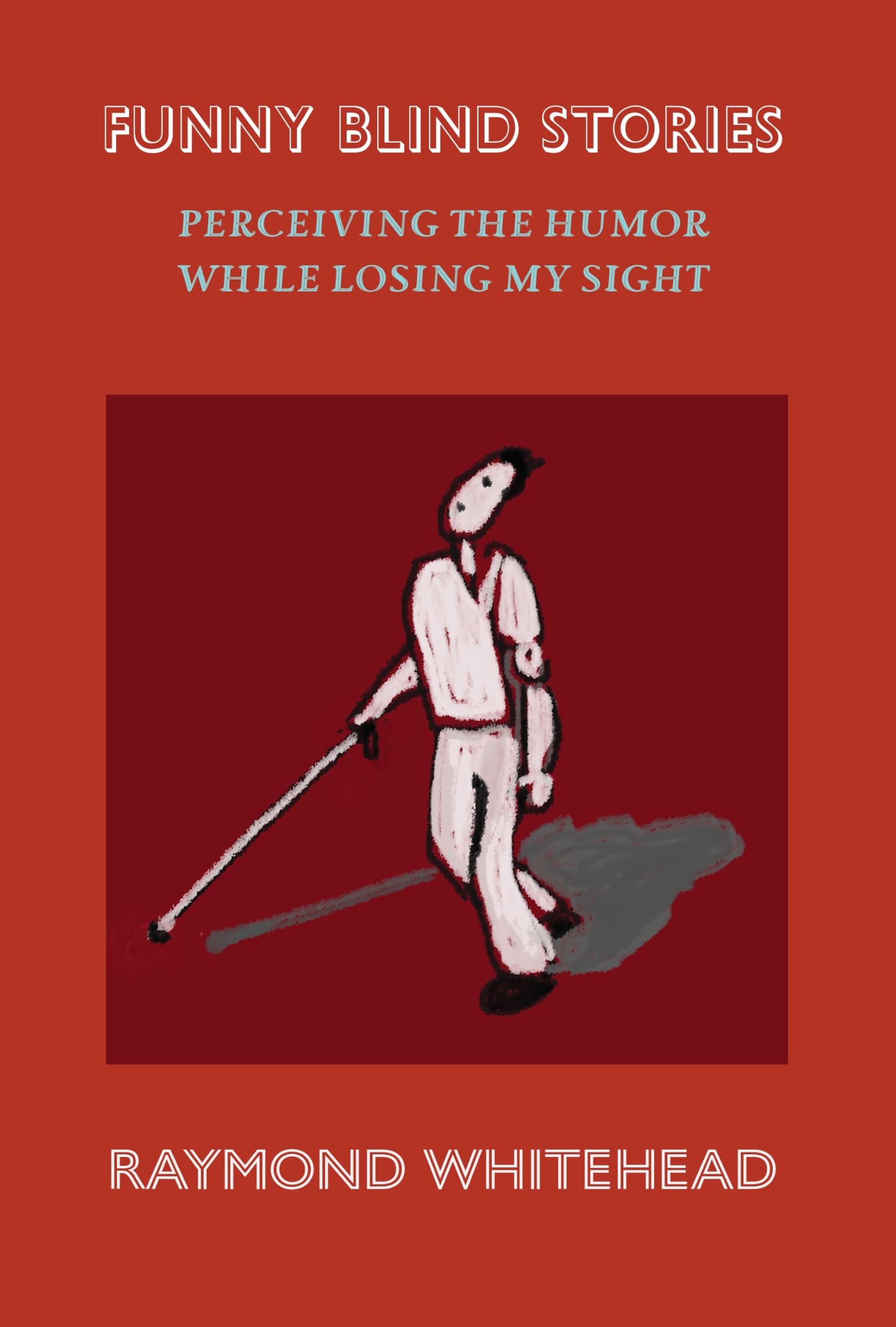 Funny Blind Stories: Perceiving the Humor While Losing My Sight