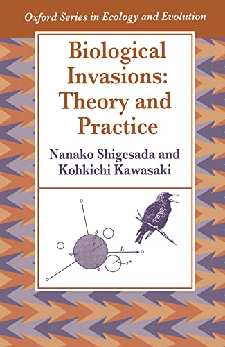 Biological Invasions: Theory and Practice (Oxford Series in Ecology & Evolution)