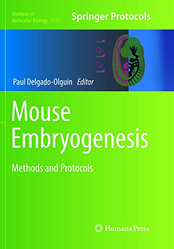Mouse Embryogenesis: Methods and Protocols (Methods in Molecular Biology, Band 1752)