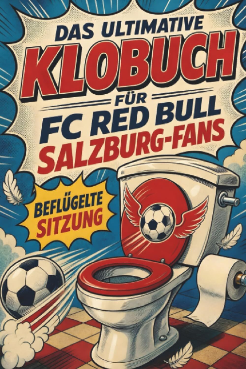 Das ultimative Klobuch für FC Red Bull Salzburg-Fans