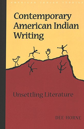 Contemporary American Indian Writing: Unsettling Literature (American Indian Studies)