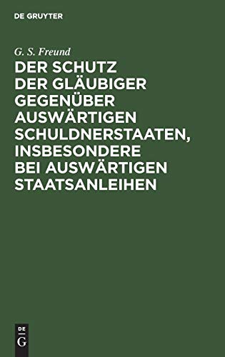 Der Schutz der Gläubiger gegenüber auswärtigen Schuldnerstaaten, insbesondere bei auswärtigen Staatsanleihen