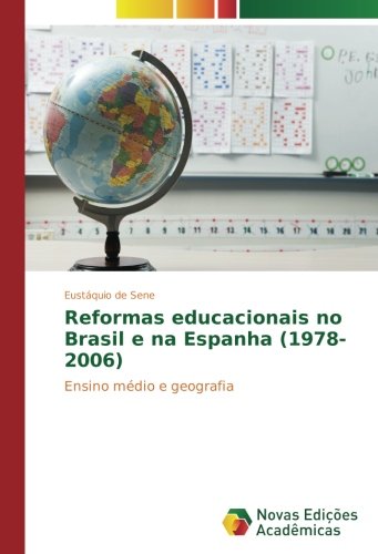 Reformas educacionais no Brasil e na Espanha (1978-2006): Ensino médio e geografia