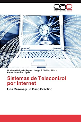 Sistemas de Telecontrol por Internet: Una Reseña y un Caso Práctico