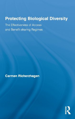 Protecting Biological Diversity: The Effectiveness of Access and Benefit-Sharing Regimes (Routledge Studies in Development and Society, Band 24)