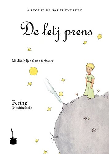 Saint-Exupéry, Antoine de De Letj Prens - Der Kleine Prinz - Nordfriesisch (Fering), Mä Dön Biljen Faan A Ferfaader. Tu't Fering Awerdraanjen.